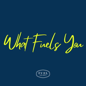 What Fuels You