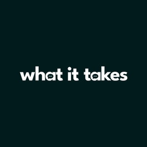 What It Takes