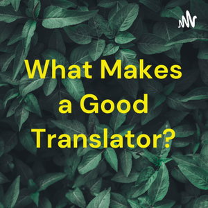 What Makes a Good Translator?