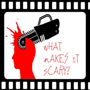 What Makes It Scary?