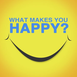 What Makes You Happy