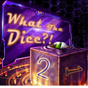 What the Dice!?
