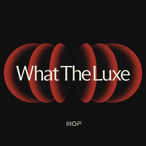 What The Luxe