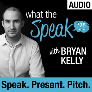 What The Speak (Audio) with Bryan Kelly