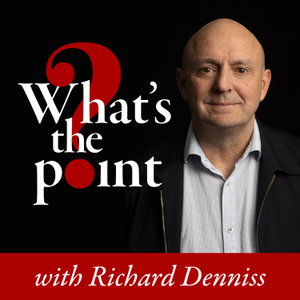 What’s the Point? with Richard Denniss
