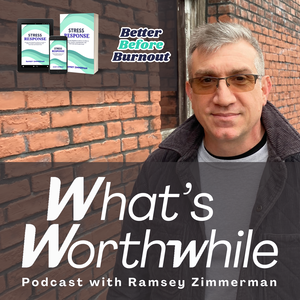 What's Worthwhile - Healthy Living Motivation and Discussion