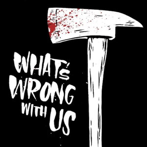 What's Wrong With Us HorrorCast