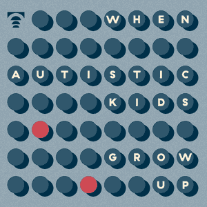 When autistic kids grow up