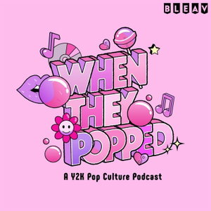 When They Popped - A Y2K Pop Culture Podcast