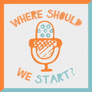 Where Should We Start?