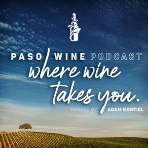 Where Wine Takes You - A Paso Wine Podcast