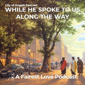 While He Spoke To Us Along The Way