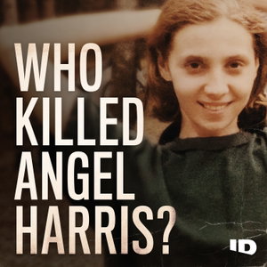 Who Killed Angel Harris?