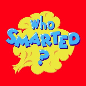 Who Smarted? - Educational Podcast for Kids
