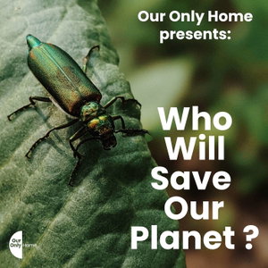 Who will save Our Planet?