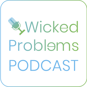Wicked Problems Podcast