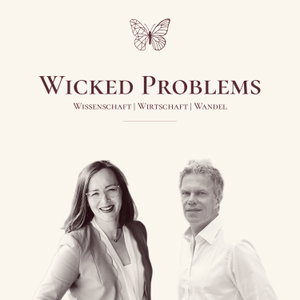 Wicked Problems - Wissenschaft | Wirtschaft | Wandel