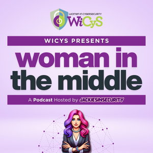 WiCyS Presents Woman in the Middle hosted by JackiesinSecurity