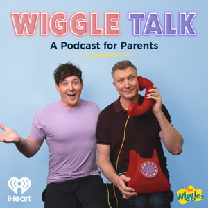 Wiggle Talk - A Podcast For Parents