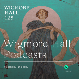 Wigmore Hall Podcasts