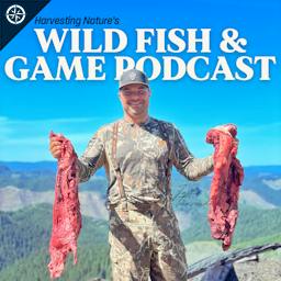 Wild Fish and Game Podcast