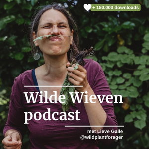 Wilde Wieven, dé podcast over wildplukken en kruiden