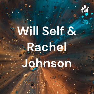 Will Self & Rachel Johnson