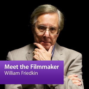 William Friedkin: Meet the Filmmaker
