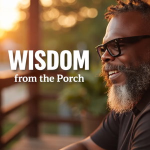 Wisdom From The Porch with GP