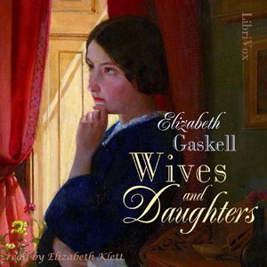 Wives and Daughters (version 2) by  Elizabeth Cleghorn Gaskell (1810 - 1865)