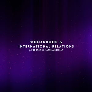 Womanhood &amp; International Relations