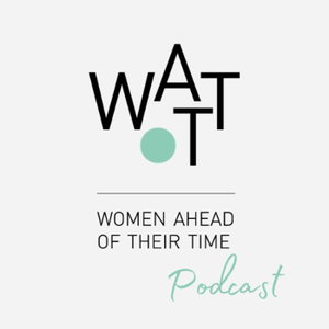 Women Ahead of Their Time Podcast