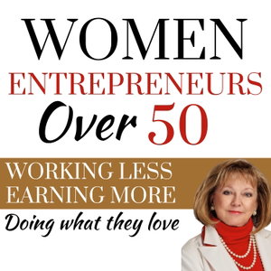 Women Entrepreneurs Over 50