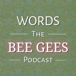 Words - The Bee Gees Podcast