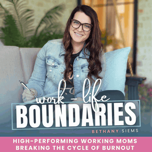 Work-Life Boundaries | Work & Life Balance, Burnout, Working Moms, Routines, Survival Mode