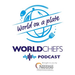 Worldchefs Podcast: World on a Plate