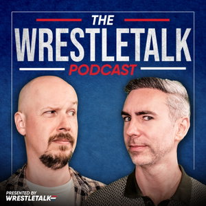 WrestleTalk Podcast