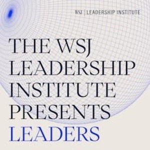 WSJ Leadership Institute Presents: Leaders