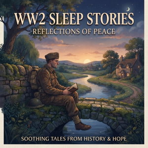 WW2 Sleep Stories