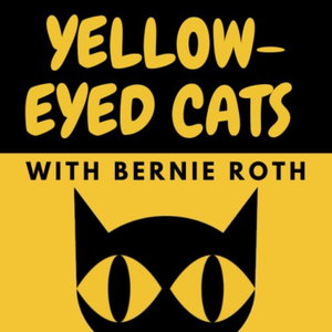 Yellow Eyed Cats with Bernie Roth
