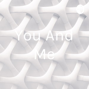 You And Me