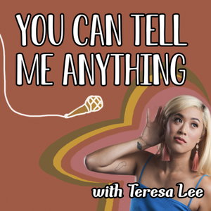 You Can Tell Me Anything with Titi Lee
