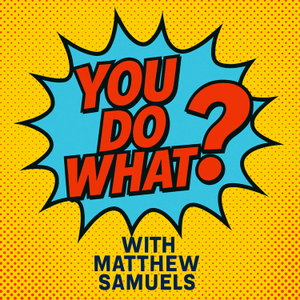 You Do What? 