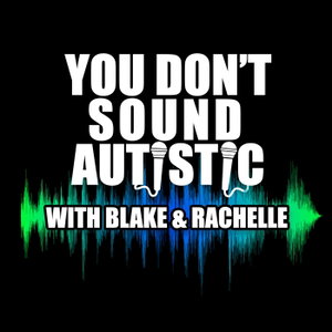 You Don't Sound Autistic (YDSA)
