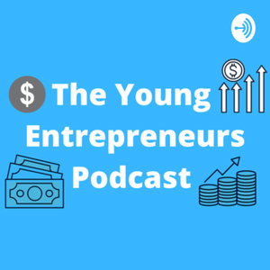 Young Entrepreneurs Podcast 