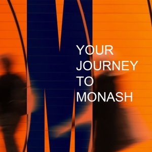 Your Journey to Monash