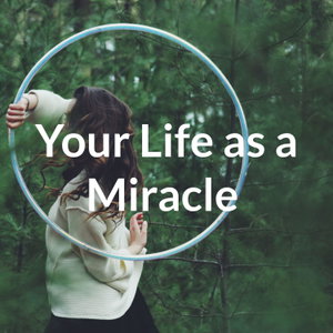 Your Life as a Miracle with Miqueas 