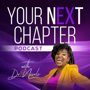 Your nEXt Chapter with Dr. Nicole | Healing From Divorce and Traumatic Life Transitions