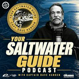 Your Saltwater Guide Podcast with Captain Dave Hansen