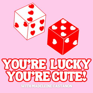 You're Lucky You're Cute